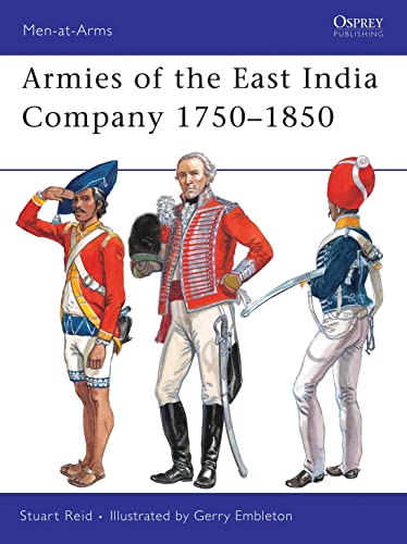 Armies of the East India Company 1750-1850 (Men-at-arms Series, 453)
